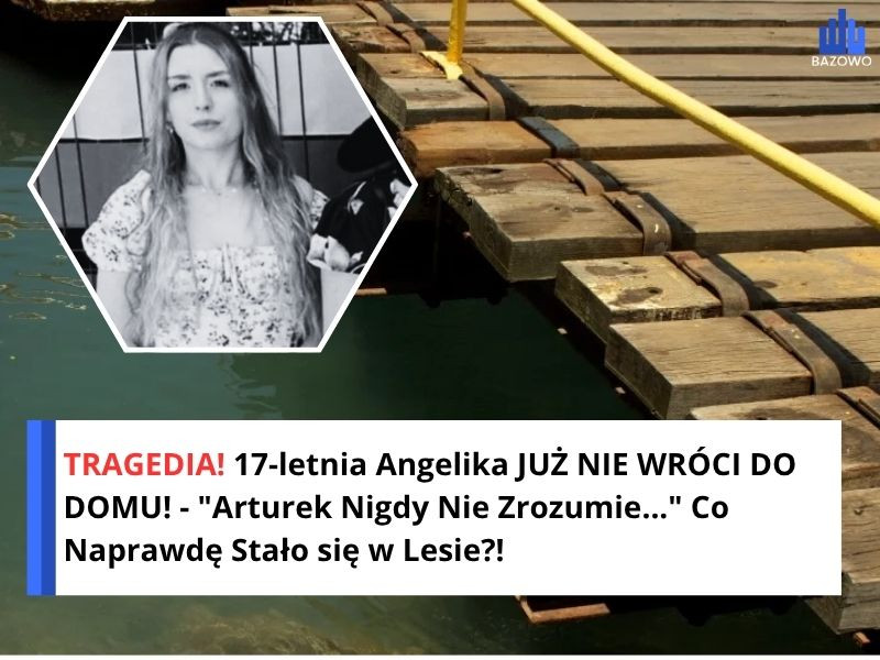 TRAGEDIA! 17-letnia Angelika JUŻ NIE WRÓCI DO DOMU! - "Arturek Nigdy Nie Zrozumie..." Co Naprawdę Stało się w Lesie?!